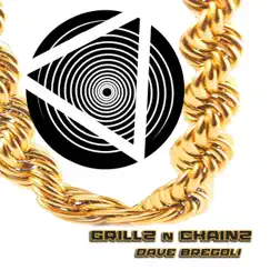 Grillz N Chainz - Single by Dave Bregoli album reviews, ratings, credits