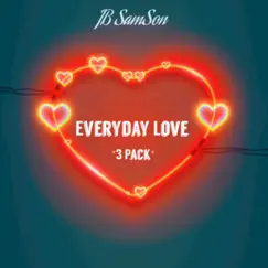 Everyday Love *3 Pack* - Single by JB SamSon album reviews, ratings, credits