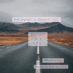 Road To Life (feat. Riddick & K krawn) - Single by Monarch Bramond album reviews, ratings, credits