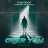 Over You (feat. Lil $oul & Vidal Garcia) - Single album lyrics, reviews, download