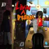 Livin a Dream - Single album lyrics, reviews, download