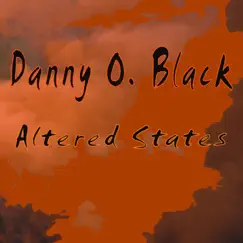 Altered States - Single by Danny O. Black album reviews, ratings, credits