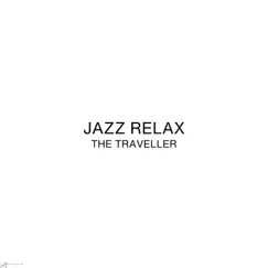 The Traveller by Jazz Relax album reviews, ratings, credits