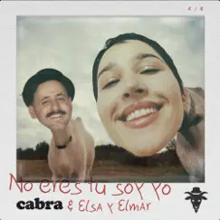 No Eres Tú Soy Yo - Single by Cabra & Elsa y Elmar album reviews, ratings, credits