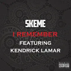 I Remember (feat. Kendrick Lamar) - Single by Skeme album reviews, ratings, credits