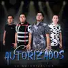 Corridos Autorizados - EP album lyrics, reviews, download