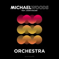 Orchestra (feat. Jason Walker) - Single by Michael Woods album reviews, ratings, credits