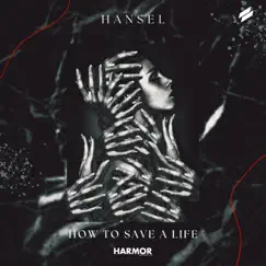 How to Save a Life - Single by Hansel album reviews, ratings, credits