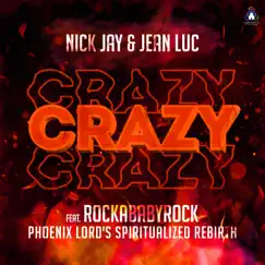Crazy (Phoenix Lord's Spiritualized Rebirth) [feat. Rockababyrock] [Radio Edit] Song Lyrics