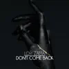 Don't Come Back - Single album lyrics, reviews, download