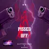 PISSED OFF (feat. Blocka) - Single album lyrics, reviews, download