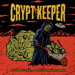 The World Is Dyin'...And We're Reapin' the Benefits by Crypt Keeper album reviews, ratings, credits