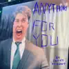 Anything For You - Single album lyrics, reviews, download