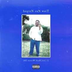 HeaveN caN waiT: thE narroW dooR, vol. 1 by A-Reece, Jay Jody & BLUE TAPE album reviews, ratings, credits