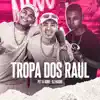 Tropa dos Raul (feat. Pet & Bobii) song lyrics