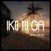 Iko Tu Ga (feat. Marilyn) - Single album lyrics, reviews, download