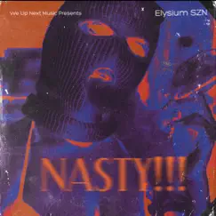 Nasty!!! - Single by Elysium Official album reviews, ratings, credits