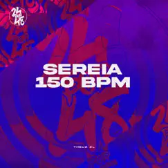Sereia 150 Bpm - Single by THEUZ ZL album reviews, ratings, credits