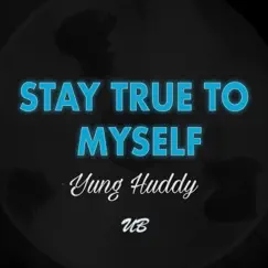 Stay True To Myself by Yung Huddy album reviews, ratings, credits