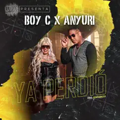 Ya Perdió (feat. EL BOY C) - Single by Anyuri album reviews, ratings, credits