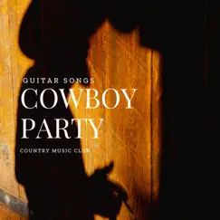 Cowboy Party with Guitar Songs by Country Music Club, The Country Music Heroes & Country Songs album reviews, ratings, credits