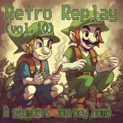 Retro Replay, Vol. 10: A Plumbers Journey Home by Retro Replay album reviews, ratings, credits