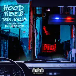 Hood Vibes - Single by Tata, unLim & DJ.Silence album reviews, ratings, credits