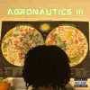 Agronautics III - EP album lyrics, reviews, download