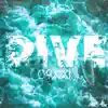 Dive (Freestyle) - Single album lyrics, reviews, download