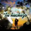 Tu Hechizo - Single album lyrics, reviews, download