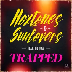 Trapped (Hoxtones vs. Sunloverz) [feat. The Now] [Alternative Mix] Song Lyrics