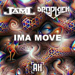 Ima Move - Single by JamL & Dropkick album reviews, ratings, credits