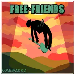 Comeback Kid - Single by FREE FRIENDS & Ben Dehan album reviews, ratings, credits