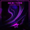 Do My Thing - Single album lyrics, reviews, download