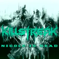 Nicole Is Dead - Single by Killstreak album reviews, ratings, credits