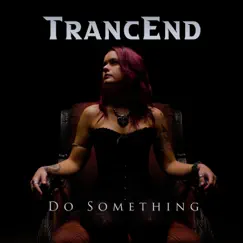 Do Something - Single by TrancEnd album reviews, ratings, credits