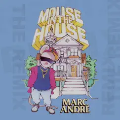 Mouse in the House (Alumni Remix) - Single by Marc Andre album reviews, ratings, credits