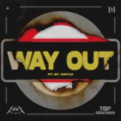 Way Out (feat. Ev Vinyls) - Single by Top Brahman & PAWSTHEMUSIC album reviews, ratings, credits