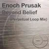 Beyond Belief ( Perpetual Loop Mix ) [Remix] - Single album lyrics, reviews, download