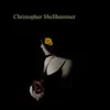 Christopher Shellhammer album lyrics, reviews, download