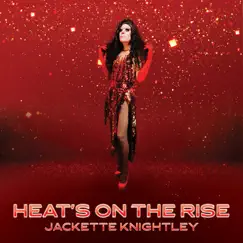 Heat's on the Rise - Single by Jackette Knightley album reviews, ratings, credits