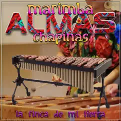 La Finca de Mi Tierra by Marimba Almas Chapinas album reviews, ratings, credits