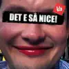 Det e så nice! (feat. Bvis) - Single album lyrics, reviews, download