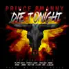 Die Tonight (feat. Prince Swanny) - Single album lyrics, reviews, download