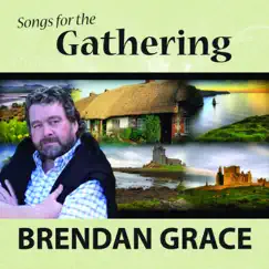 Songs for the Gathering by Brendan Grace album reviews, ratings, credits