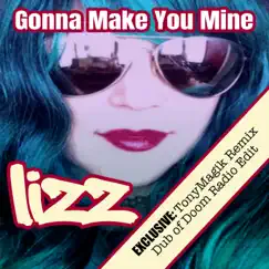 Gonna Make You Mine (TonyMagik Remix Radio Edit) Song Lyrics