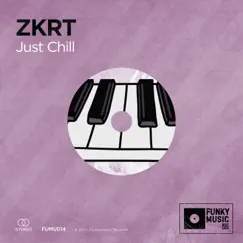 Just Chill - Single by ZKRT album reviews, ratings, credits