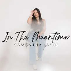 In the Meantime - Single by Samantha Jayne album reviews, ratings, credits