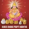 Kuber Dhana Prapti Mantra - Single album lyrics, reviews, download