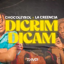 Dicrim Dican (feat. Chocoleyrol) - Single by La Creencia Rd album reviews, ratings, credits